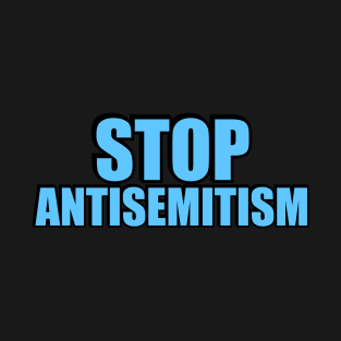 Stop Antisemitism T-Shirt