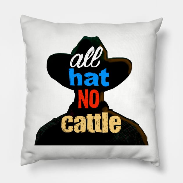 All Hat No Cattle Pillow by SPINADELIC