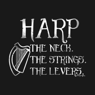 Harp The Neck The Strings The Levers v1 White T-Shirt