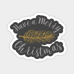 Have A Merry Christmas Magnet