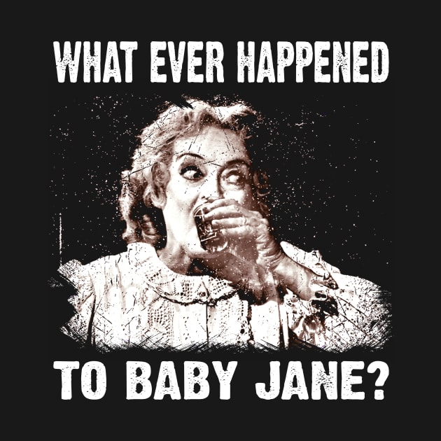 Sibling Rivalry Happened to Baby Jane T-Shirt by WildenRoseDesign1