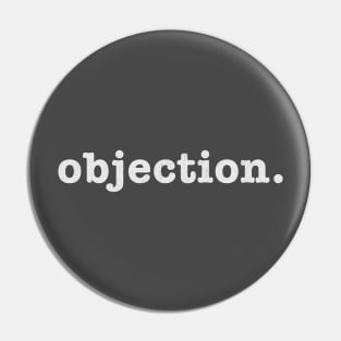 Objection. Pin