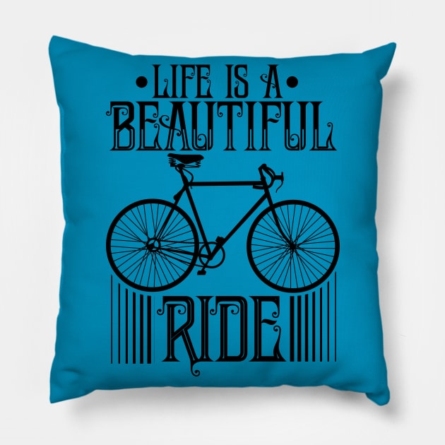 Life is a Beautiful Ride Pillow by Aine Creative Designs