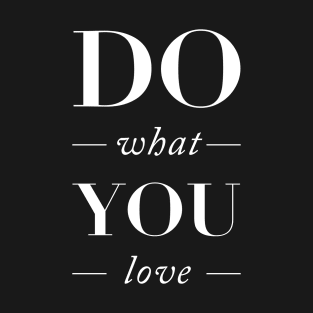 Do What You Love White Typography T-Shirt