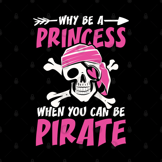 Why Be a Princess When You Can Be a Pirate by AngelBeez29