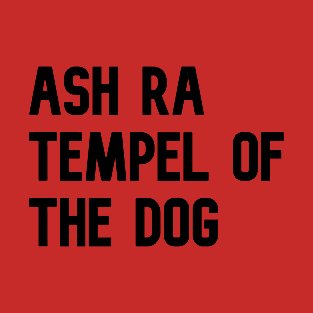 Ash Ra Tempel of the Dog by KaraokeTypo