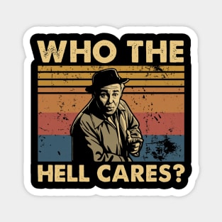 Who The Hell Cares Funny Retro Quote Vintage Typography T-Shirt Magnet
