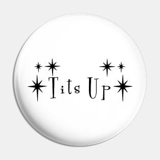 Tits up! Pin