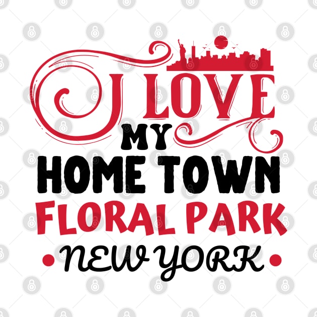 I love Floral Park New York by Kelowna USA