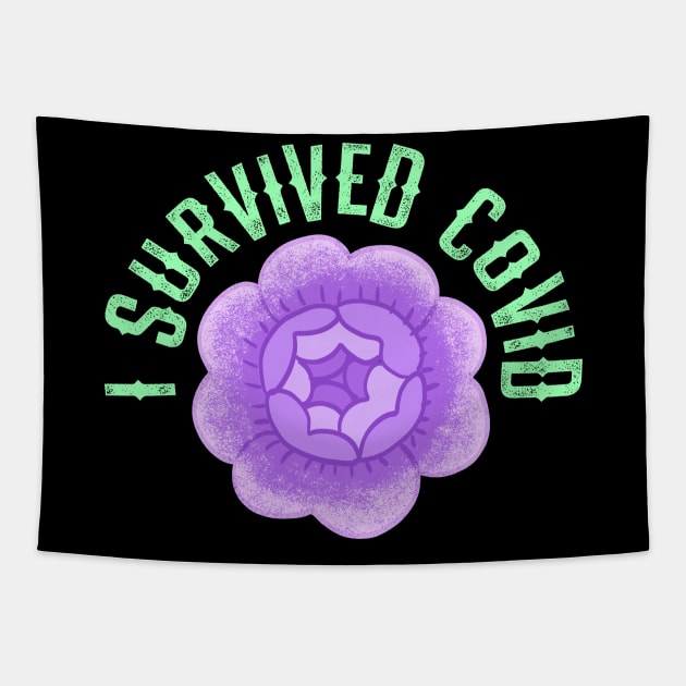 Coronavirus survivor 2020. I survived covid 19. Wear your face mask. Stop infecting others. Masks save lives. Trust science, not morons. Keep your mask on. I fought hard. Lovely purple vintage rose Tapestry by BlaiseDesign