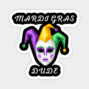 mardi gras dude, funny mardi gras , mardi gras celebration Magnet