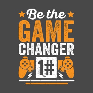 Be The Game Changer T-Shirt