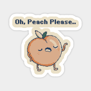 Oh Peach Please - 1bit Magnet