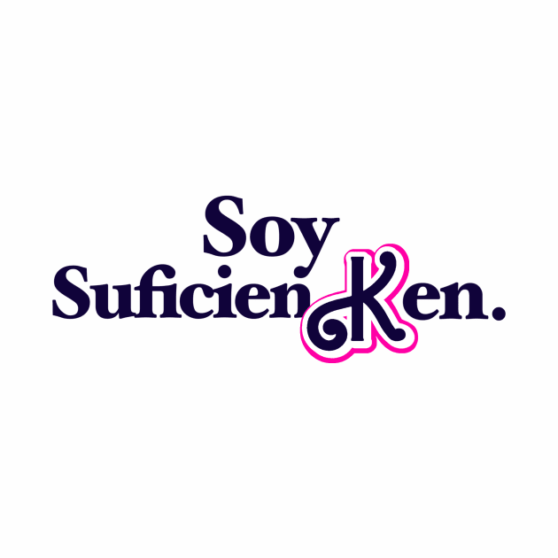 Soy SuficienKen (Spanish I Am Kenough) by Drawn By Bryan