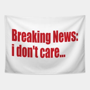 breaking news: i don't care... Tapestry