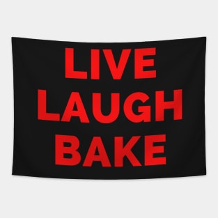 Live Laugh Bake - Black And Red Simple Font - Gift For Chefs And Bakers, Baking Lovers, Food Lovers - Funny Meme Sarcastic Satire Tapestry