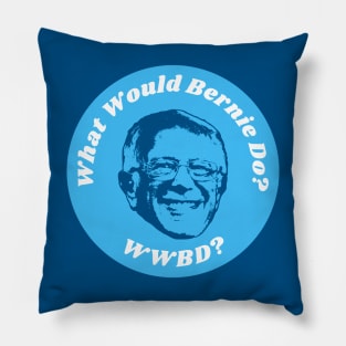 What Would Bernie Do? - Bernie Sanders Pillow