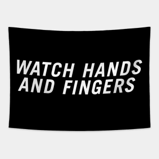 Watch Hands and Fingers Tapestry