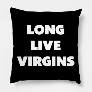 Virgin Pillow - Long Live Virgins by Whimsical Thinker