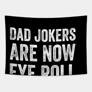 Dad Jokes Are How Eye Roll Tapestry