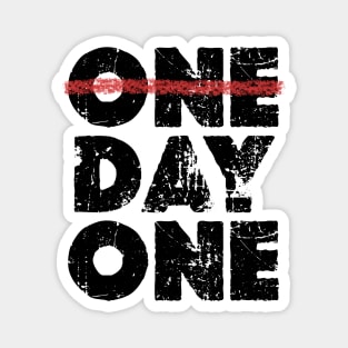 One Day or Day One? Make your choice Magnet