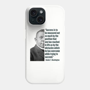 Success | Booker T. Washington | Black History | Juneteenth Phone Case