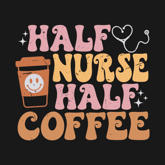 Half Nurse Coffee Nurse Gifts Nurse Week Funny Nurse by KRMOSH