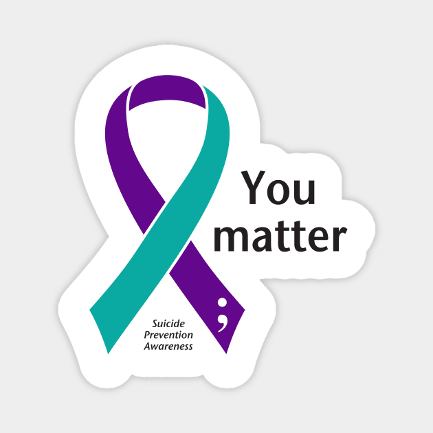 Suicide prevention: You matter ribbon, black type Magnet by Just Winging It Designs