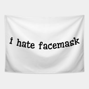 I Hate Facemask Tapestry