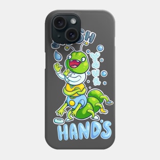 Wash your hands caterpillar Phone Case