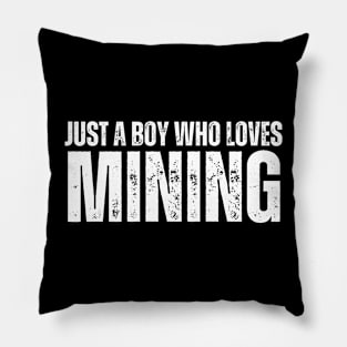 Just A Boy Who Loves Mining Pillow