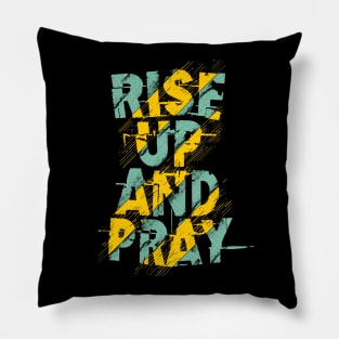 Rise Up And Pray Pillow