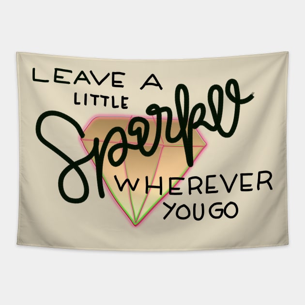 Leave a little Sparkle wherever you go Tapestry by Haleys Hand