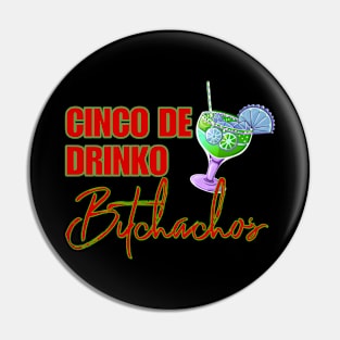 Cinco De Drinko Bitchachos Pin