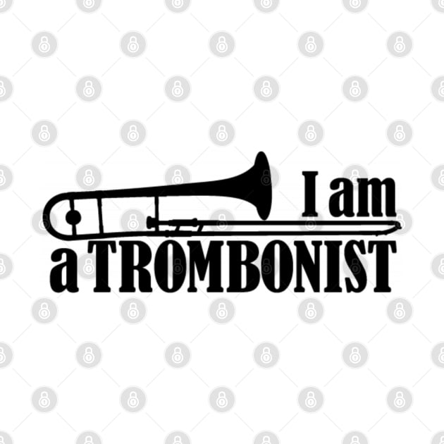 I am a Trombonist by Blue Diamond Store