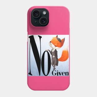 No Fox Given Phone Case