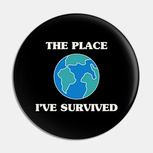 The Place I've Survived Pin