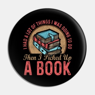 Then I Picked Up A Book, Book Lovers Gift Pin