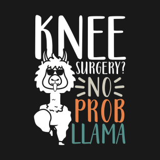 Knee Surgery No Probllama T-Shirt