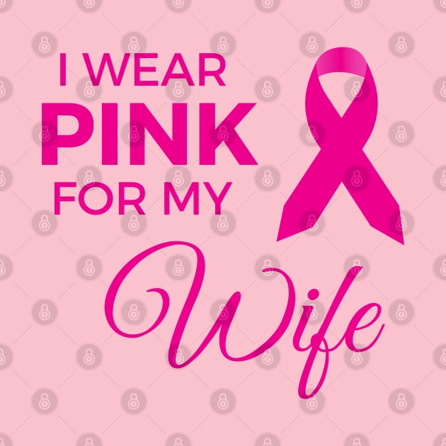 I WEAR PINK FOR MY WIFE by ZhacoyDesignz