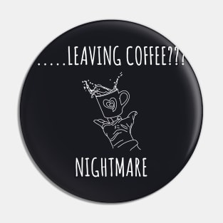 Funny Coffee Lover Gift Pin