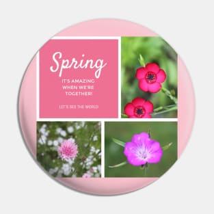 Spring - It's amazing when we're together! Pin