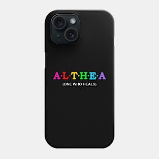 Althea - One who heals. Phone Case