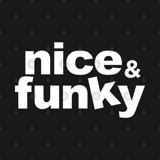 Nice & Funky by Tee4daily