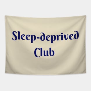 Sleep deprived in blue font Tapestry