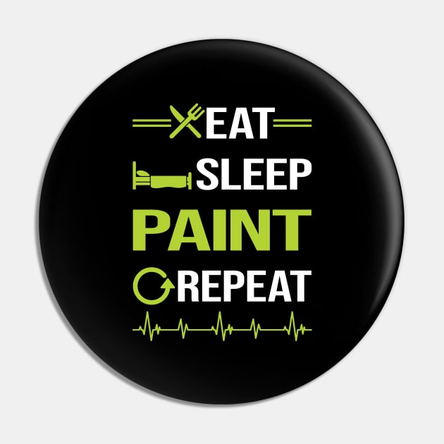 Funny Eat Sleep Repeat Painting Pin by Happy Life