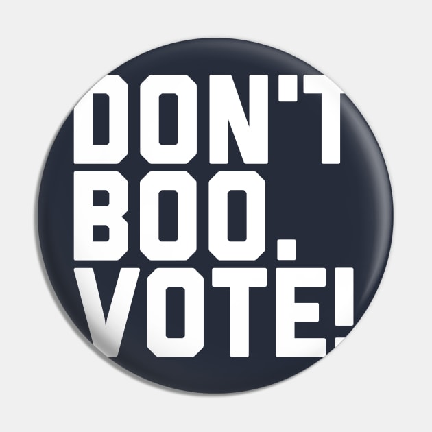 Don't Boo Vote Pin by AngryMongoAff