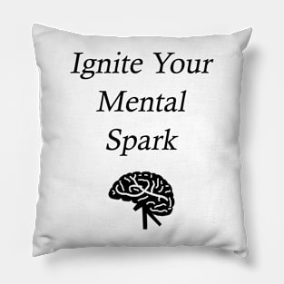 Ignite Your Mental Spark Pillow