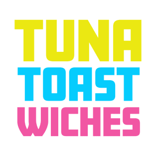 TUNA TOAST wiches T-Shirt