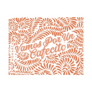 Vamos Por Un Cafecito - Orange Talavera T-Shirt